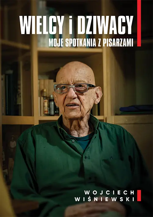 Wielcy i dziwacy. Moje spotkania z pisarzami - Książki