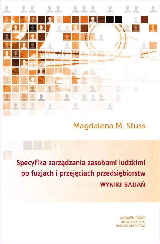 Specyfika zarządzania zasobami ludzkimi po fuzjach i przejęciach przedsiębiorstw. Wyniki badań - Książki