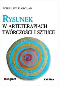 Rysunek w arteterapiach, twórczości i sztuce - Książki