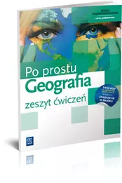 Po prostu geografia. Zeszyt ćwiczeń dla liceum i technikum. Zakres podstawowy - Książki