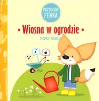 Wiosna w ogrodzie Przygody Fenka - Książki