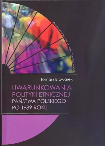 Uwarunkowania polityki etnicznej państwa polskiego po 1989 roku - Książki