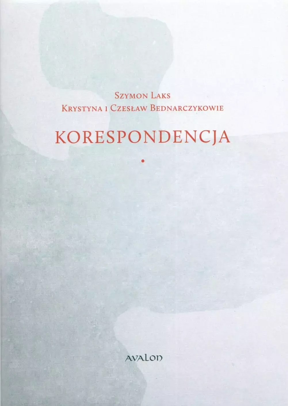 Szymon Laks, Krystyna i Czesław Bednarczykowie. Korespondencja - Książki