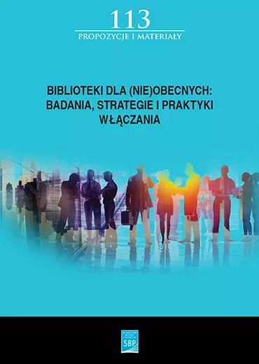 Biblioteki dla (nie)obecnych. Badania, strategie i praktyki włączania - Książki