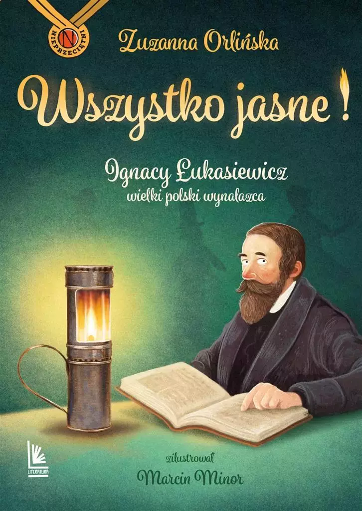 Wszystko jasne! Ignacy Łukasiewicz - wielki polski wynalazca - Książki