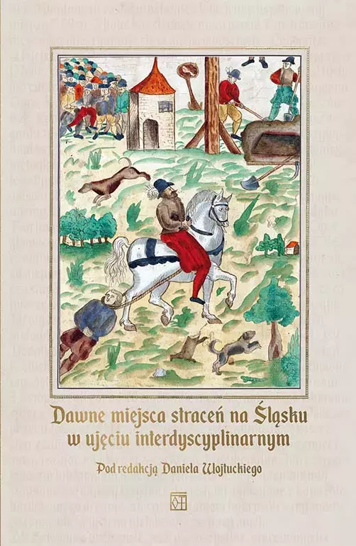 Dawne miejsca straceń na Śląsku w ujęciu interdyscyplinarnym - Książki