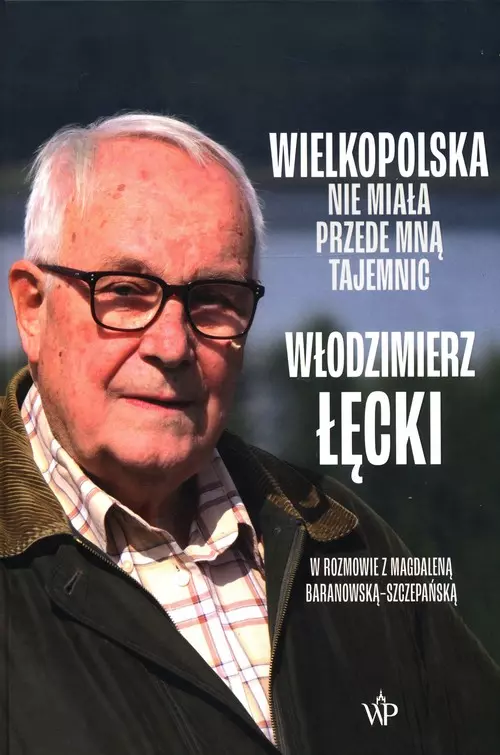 Wielkopolska nie miała przede mną tajemnic - Książki