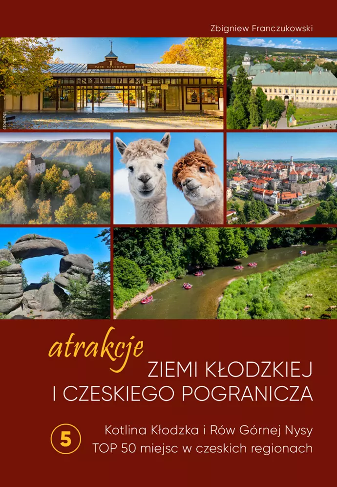 Atrakcje Ziemi Kłodzkiej i czeskiego pogranicza - Kotlina Kłodzka i Rów Górnej Nysy / TOP 50 miejsc w czeskich regionach - Książki