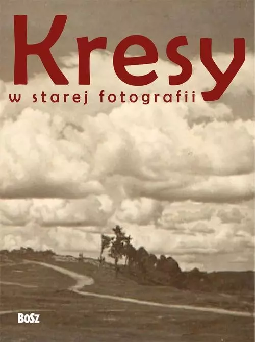 Kresy w starej fotografii - Książki