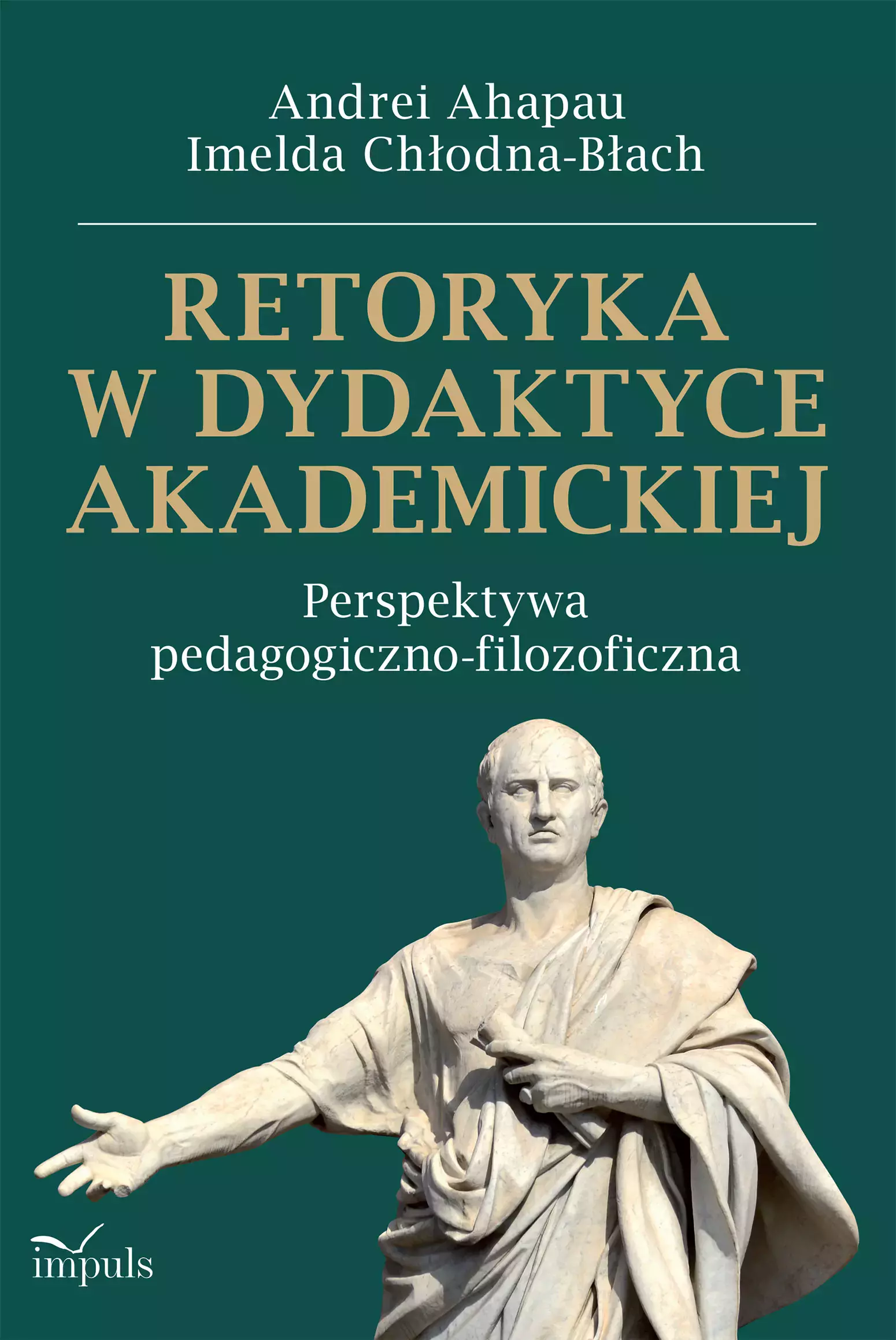 Retoryka w dydaktyce akademickiej. Perspektywa pedagogiczno-filozoficzna - Książki