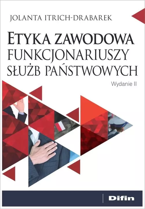 Etyka zawodowa funkcjonariuszy służb państwowych, wydanie 2 - Książki