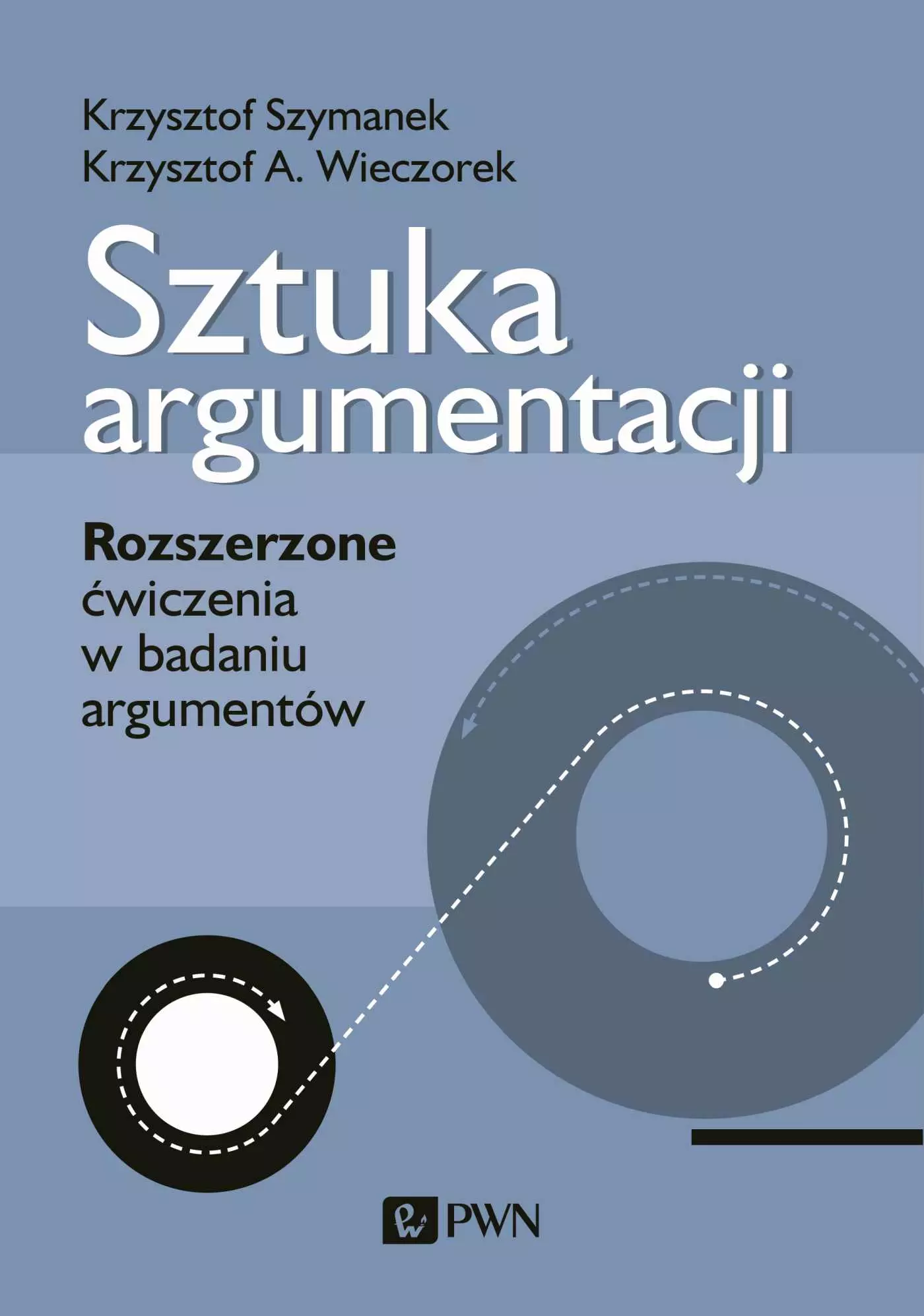 Sztuka argumentacji. Rozszerzone ćwiczenia w badaniu argumentów - Książki