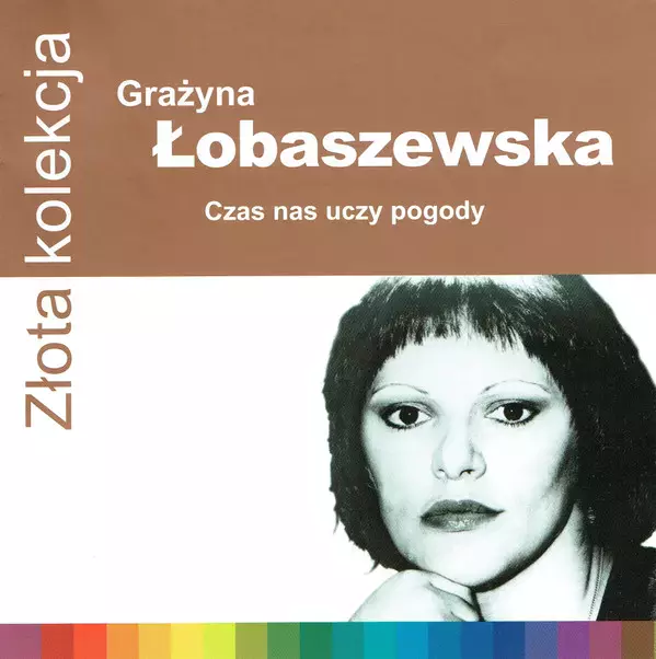Złota Kolekcja. Grażyna Łobaszewska. Czas nas uczy pogody, CD - Muzyka