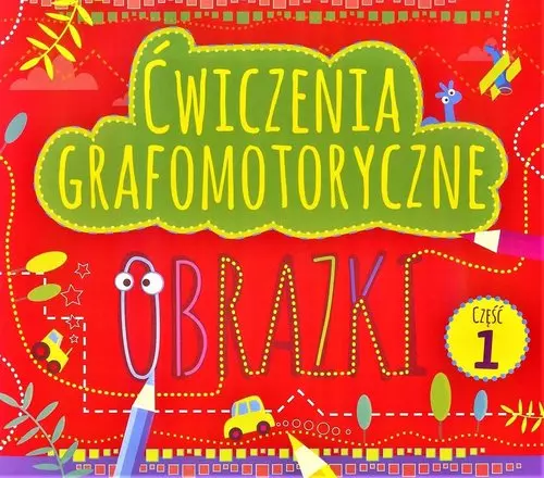 Ćwiczenia grafomotoryczne. Obrazki, część 1 - Książki