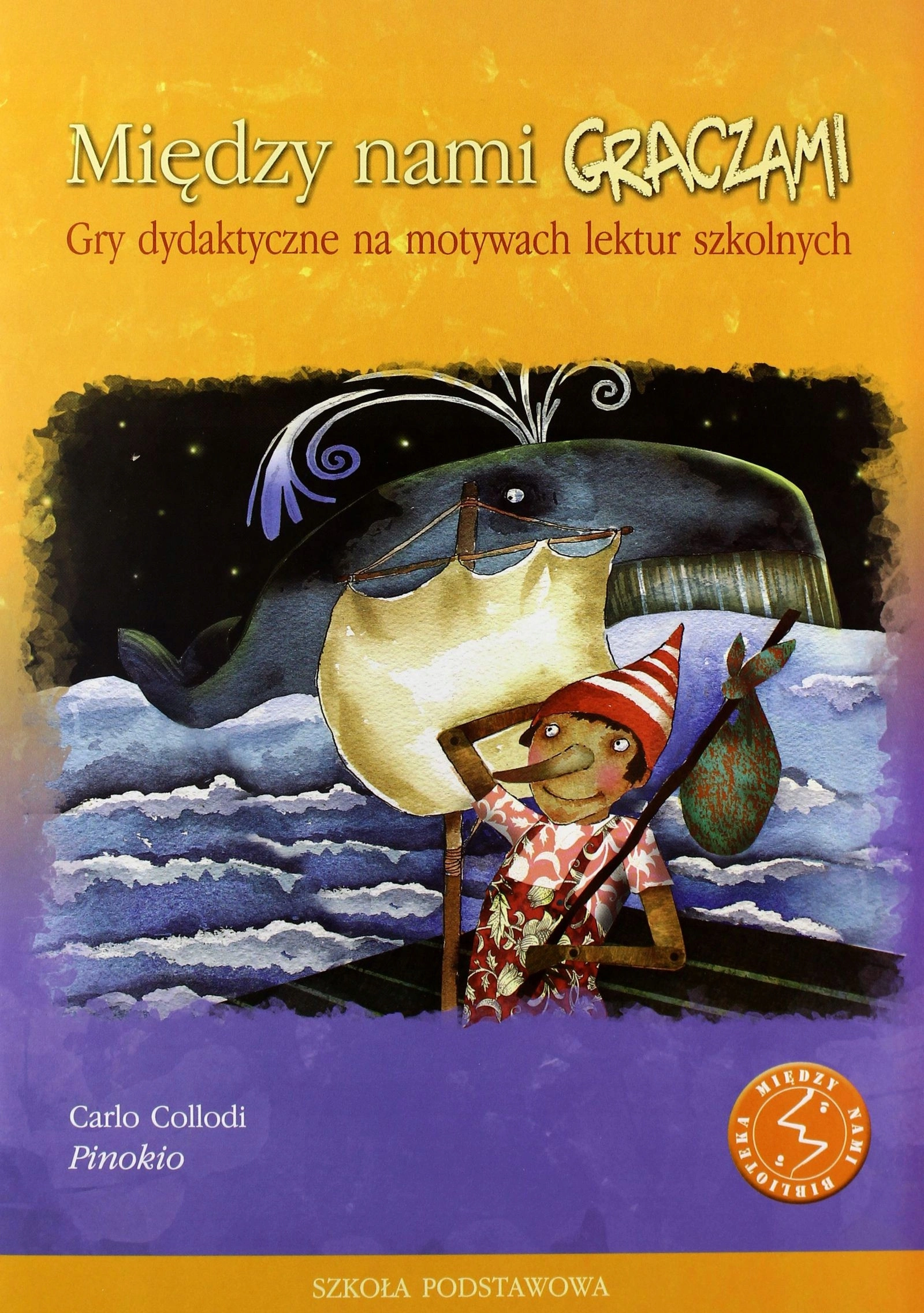 Między nami graczami. Gry dydaktyczne na motywach lektur szkolnych. Pinokio. Szkoła podstawowa - Książki