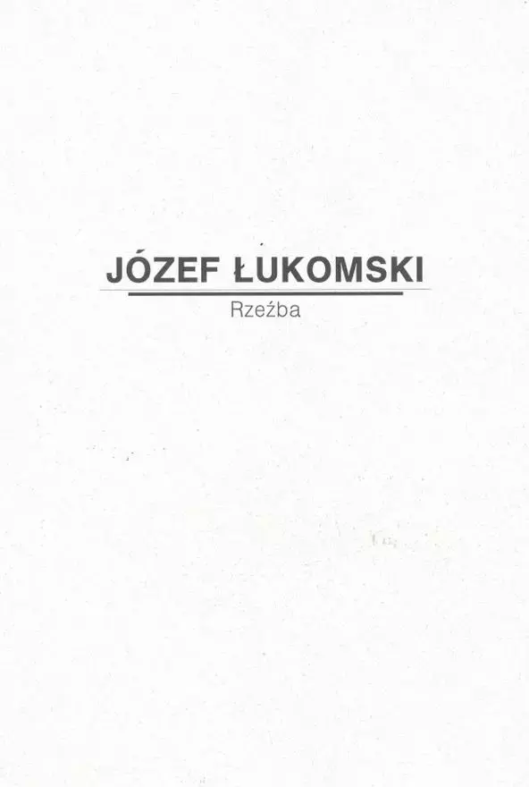 Józef Łukomski. Rzeźba - Książki