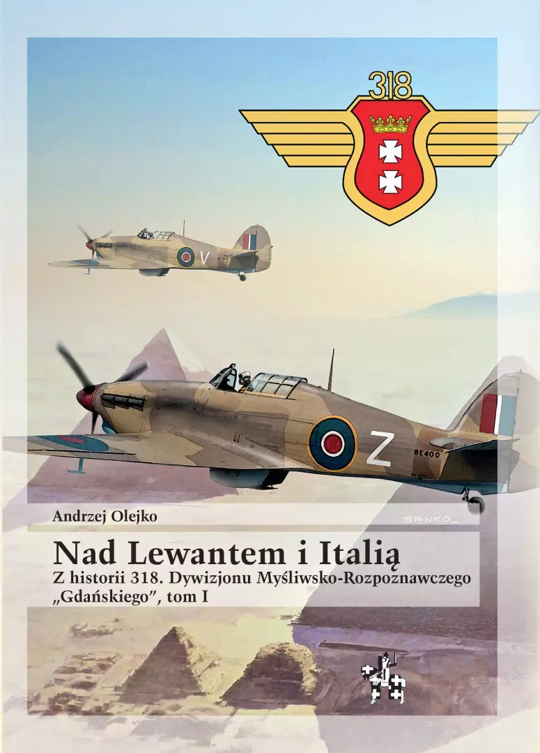 Nad Lewantem i Italią. Z historii 318. Dywizjonu Myśliwsko-Rozpoznawczego Gdańskiego - Książki