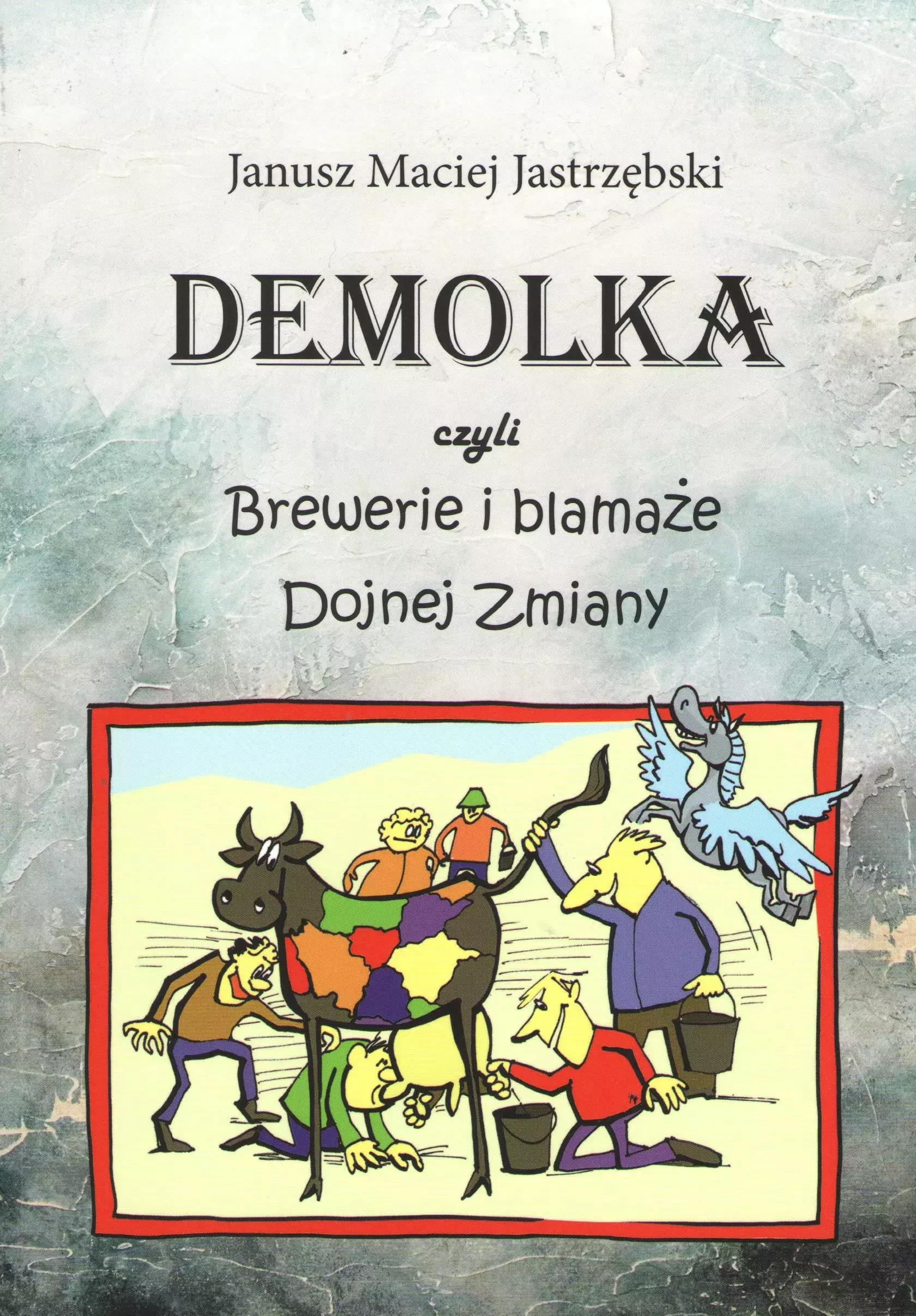 Demolka, czyli brewerie i blamaże Dojnej Zmiany - Książki
