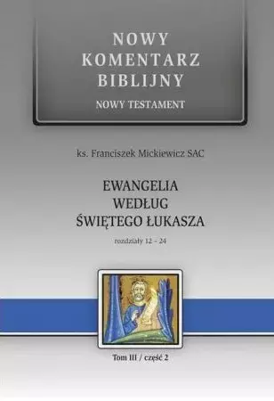 Nowy komentarz biblijny. Tom 3. Część 2. Ewangelia według świętego Łukasza - Książki