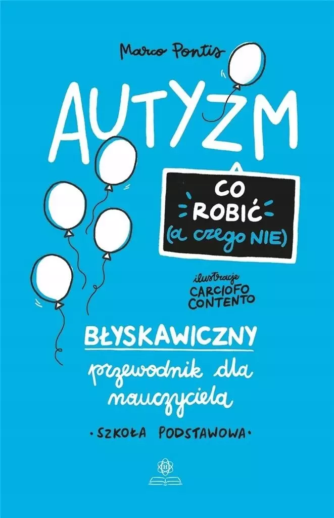 Autyzm. Co robić (a czego nie) - Książki