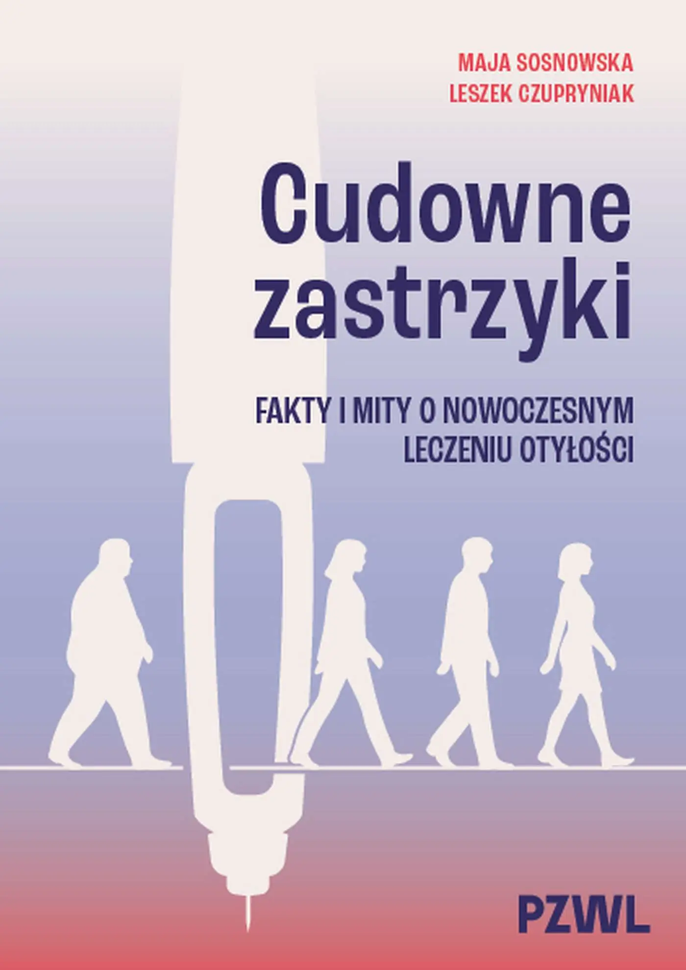 Cudowne zastrzyki. Fakty i mity o nowoczesnym leczeniu otyłości - Książki