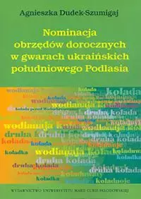 Nominacja obrzędów dorocznych w gwarach ukraińskich południowego Podlasia - Książki