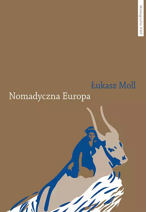 Nomadyczna Europa Poststrukturalistyczne granice europejskiego uniwersalizmu - Książki