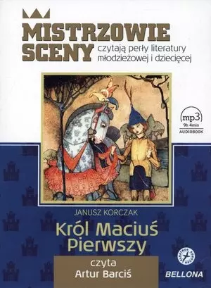 Mistrzowie sceny czytają perły literatury młodzieżowej i dziecięcej. Król Maciuś Pierwszy - Audiobooki