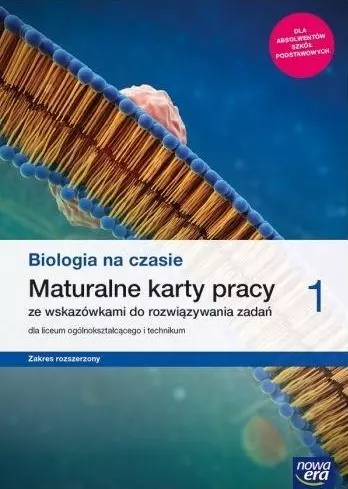 Biologia na czasie 1. Maturalne karty pracy ze wskazówkami do rozwiązywania zadań dla liceum ogólnokształcącego i technikum. Zakres rozszerzony - Książki