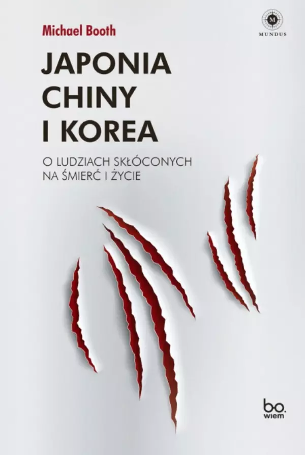 Japonia, Chiny i Korea. O ludziach skłóconych na śmierć i życie - Książki