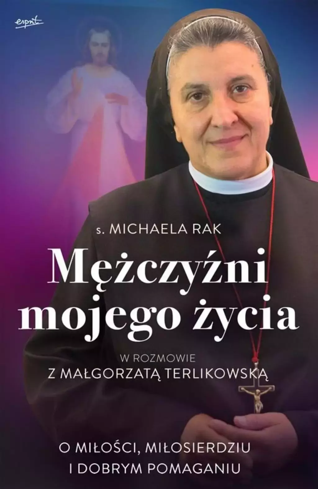 Mężczyźni mojego życia. O miłości, miłosierdziu i dobrym pomaganiu - Książki