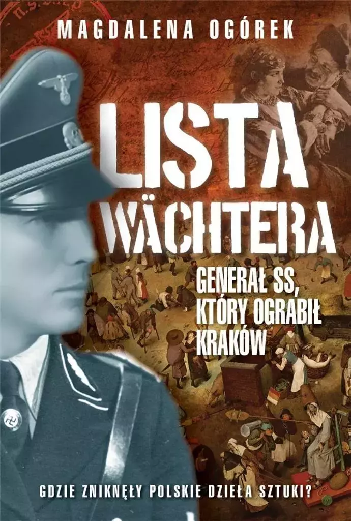 Lista Wachtera. Generał SS, który ograbił Kraków - Książki