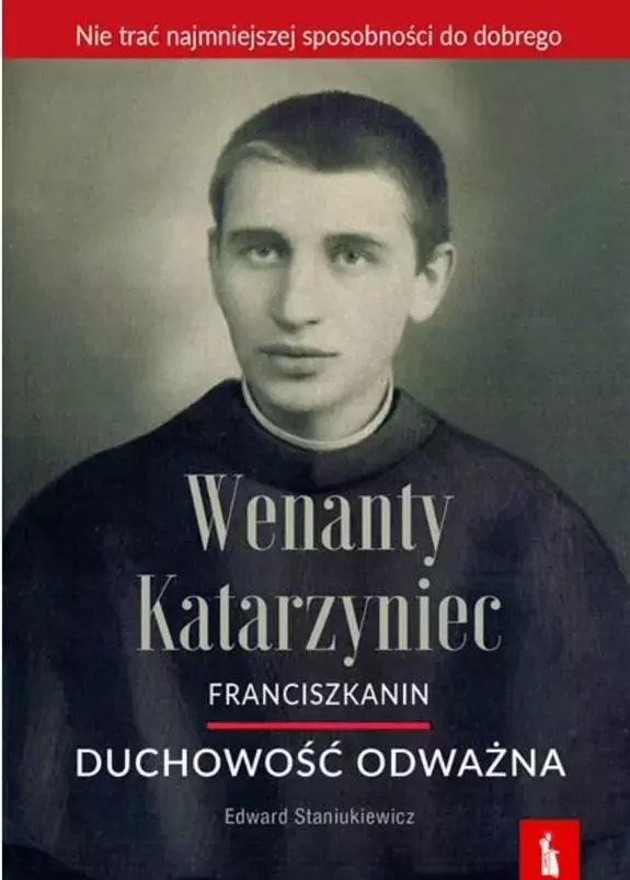 Wenanty Katarzyniec. Duchowość odważna - Książki