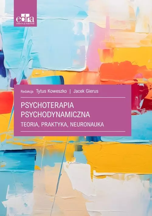 Psychoterapia psychodynamiczna. Teoria, praktyka, neuronauka - Książki