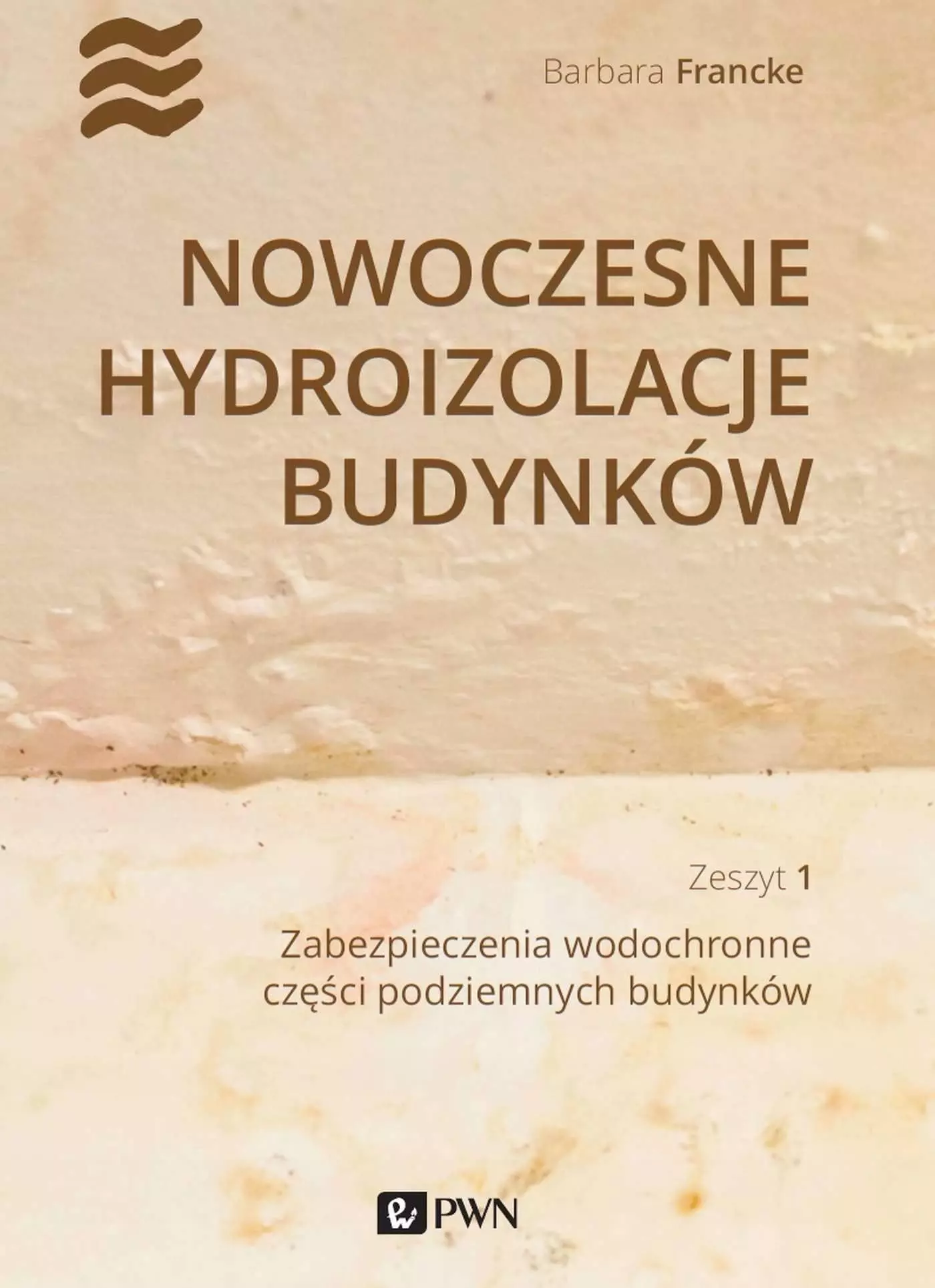 Nowoczesne hydroizolacje budynków Część 1 - Książki