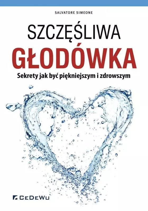 Szczęśliwa głodówka. Sekrety jak być piękniejszym i zdrowszym - Książki