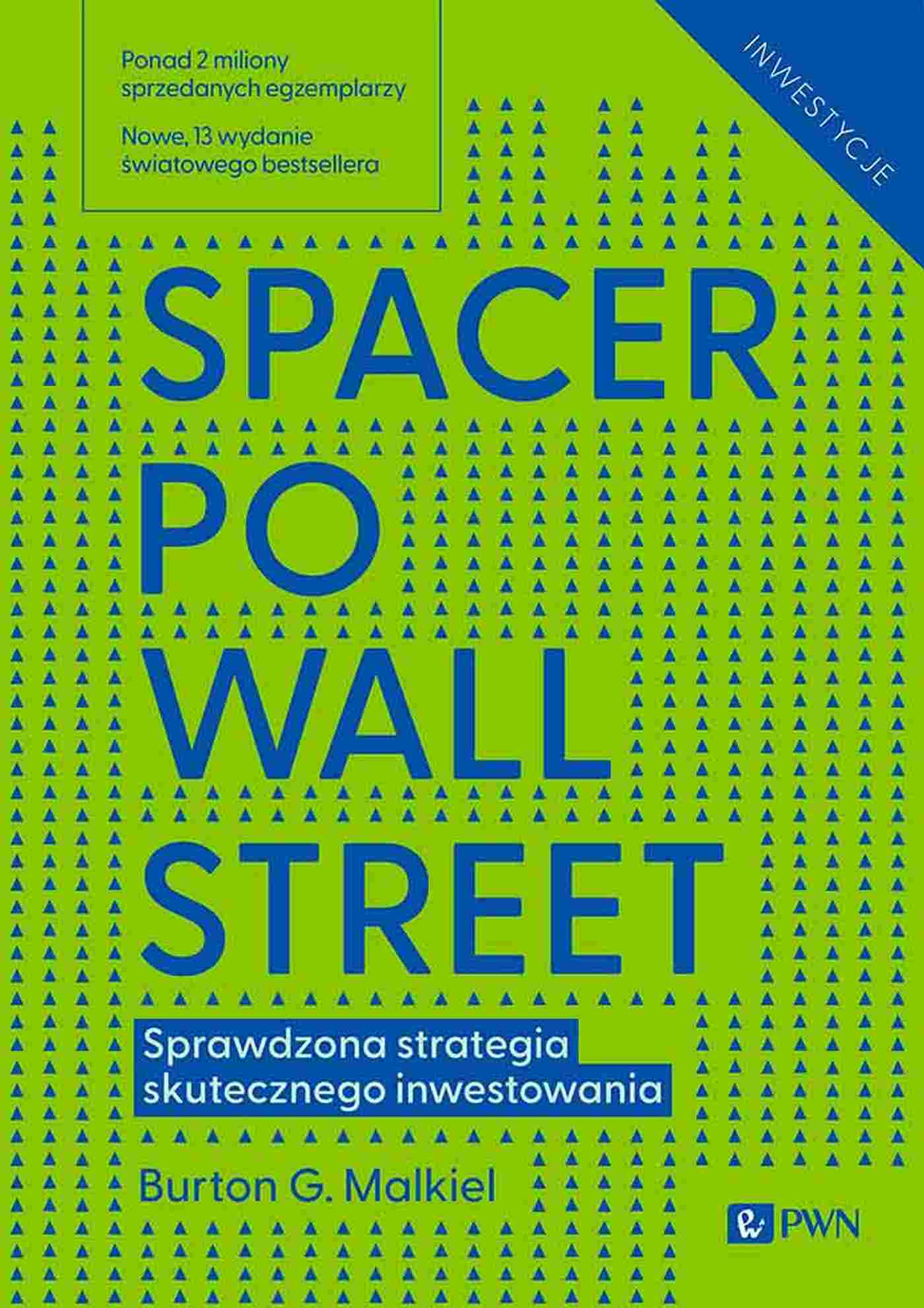 Spacer po Wall Street. Sprawdzona strategia skutecznego inwestowania - Książki