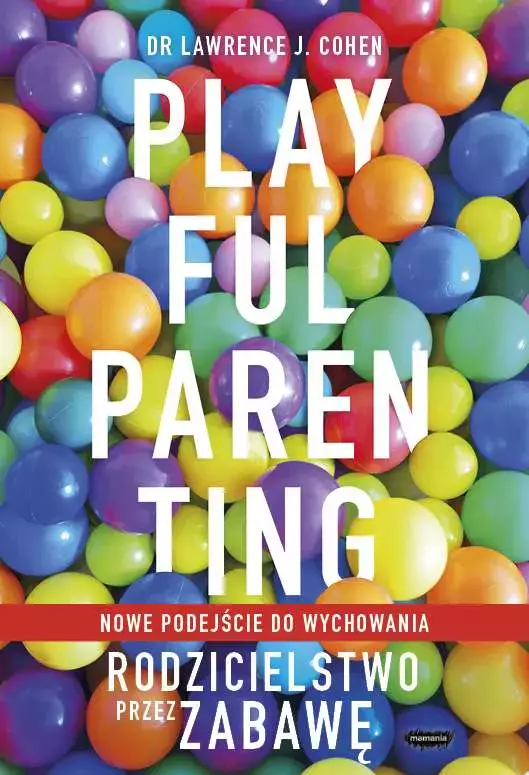 Playful Parenting. Rodzicielstwo przez zabawę - Książki