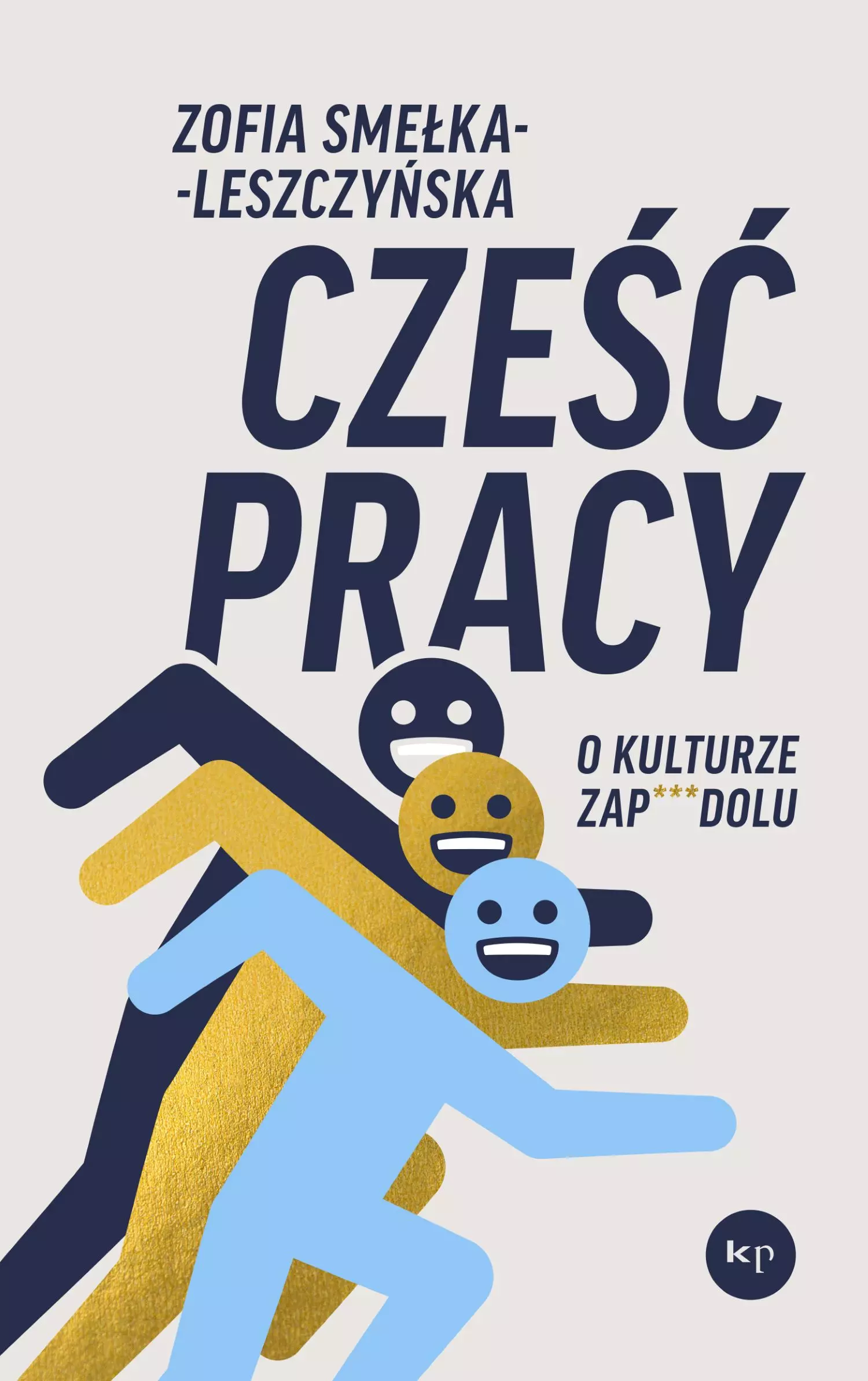 Cześć pracy. O kulturze zapierdolu - Książki