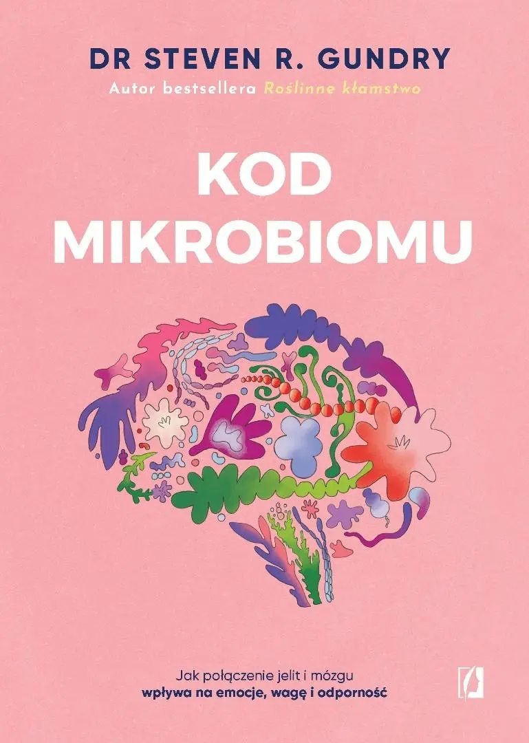 Kod mikrobiomu. Jak połączenie jelit i mózgu... - Książki
