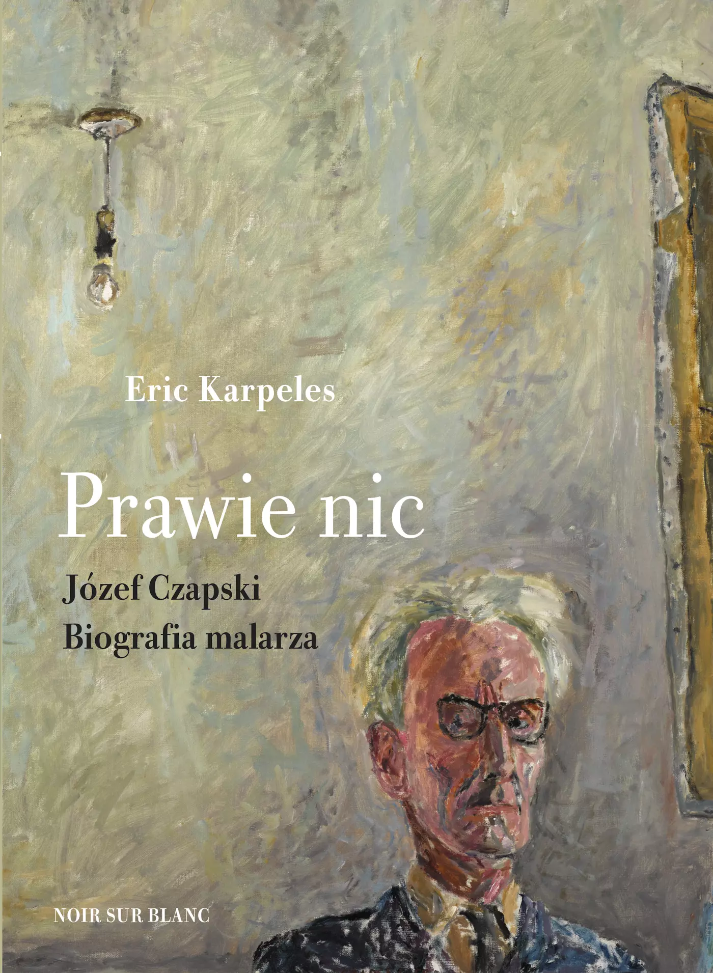 Prawie nic. Józef Czapski. Biografia malarza - Książki