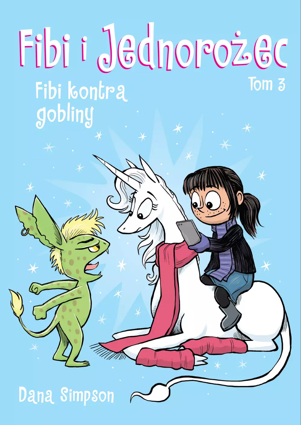 Fibi i jednorożec. Tom 3. Fibi kontra gobliny - Książki