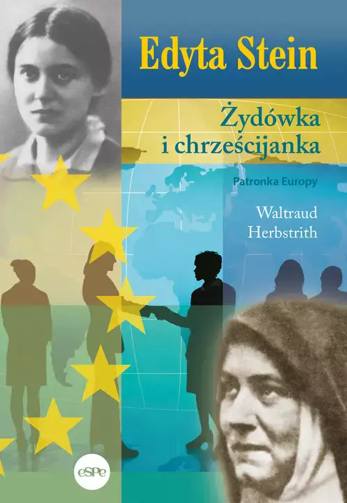 Edyta Stein. Żydówka i chrześcijanka. Patronka Europy - Książki