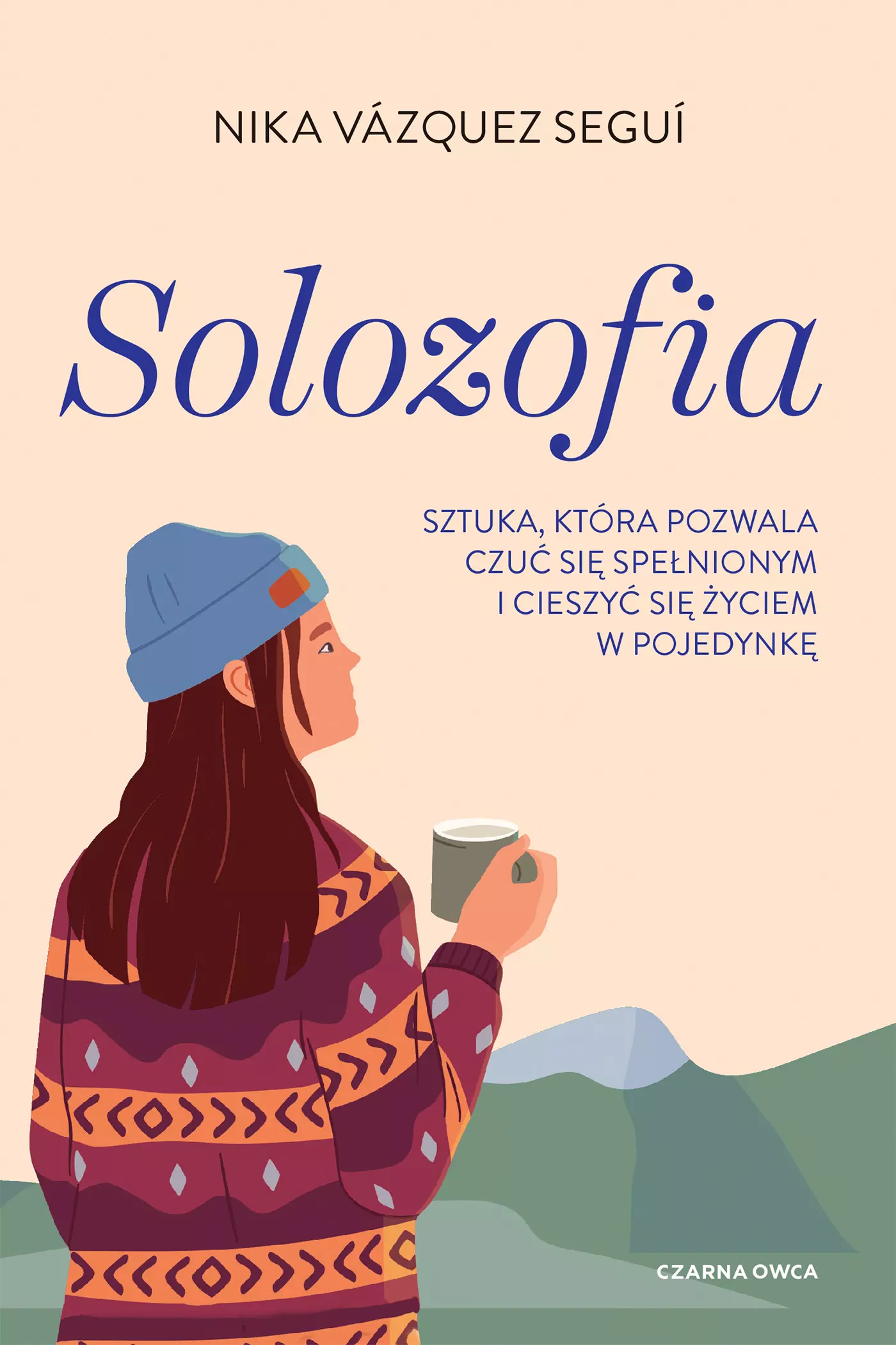 Solozofia. Sztuka, która pozwala czuć się spełnionym i cieszyć się życiem w pojedynkę - Książki