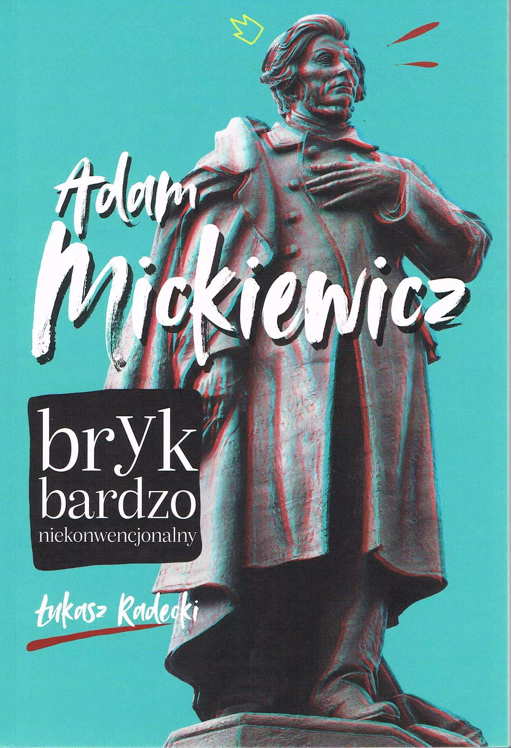 Adam Mickiewicz. Bryk bardzo niekonwencjonalny wyd. 2023 - Książki