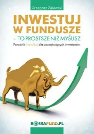 Inwestuj w fundusze. To prostsze niż myślisz - Książki