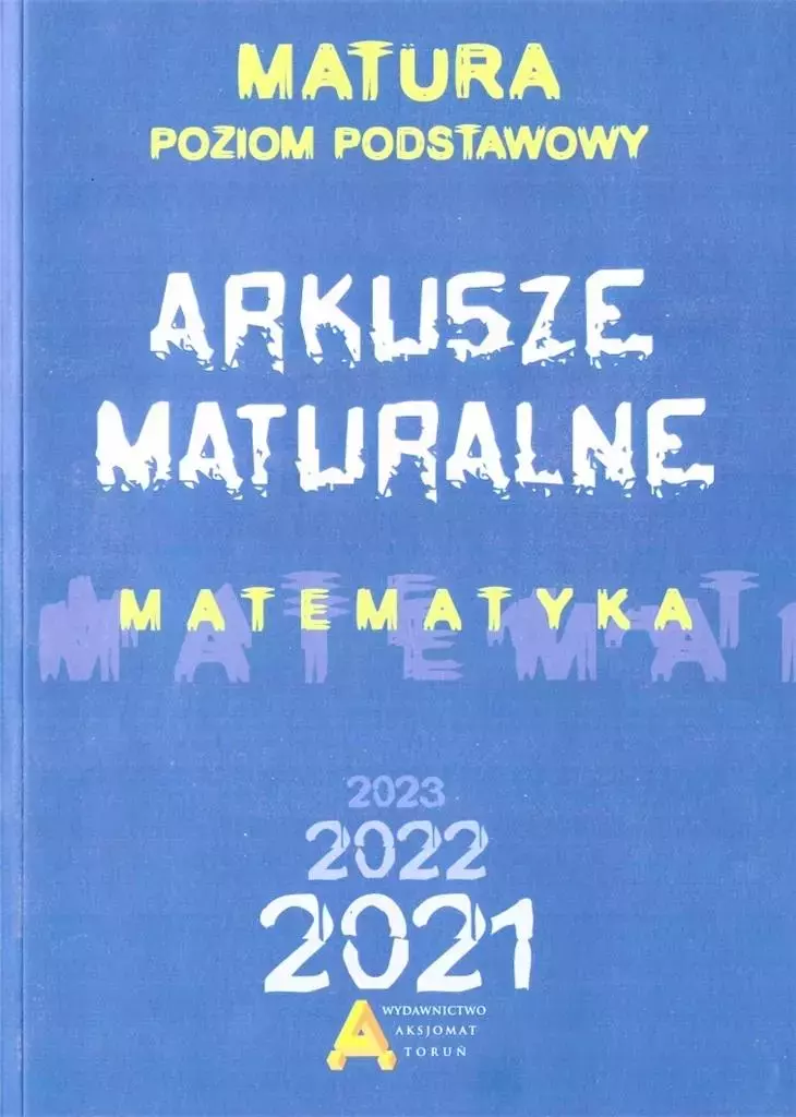 Arkusze maturalne. Matematyka 2021/2022/2023. Poziom podstawowy - Książki