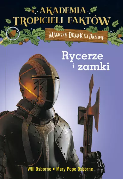 Akademia tropicieli faktów. Magiczny domek na drzewie. Rycerze i zamki, wydanie 2 - Książki