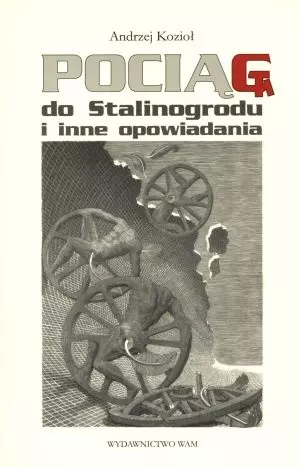 Pociąg do Stalinogrodu i inne opowiadania - Książki