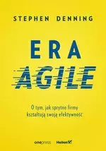 Era Agile. O tym, jak sprytne firmy kształtują swoją efektywność - Książki